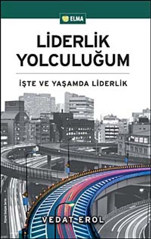 Liderlik Yolculuğum & İşte ve Yaşamda Liderlik