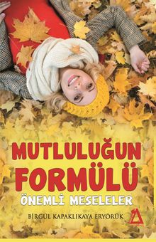 Mutluluğun Formülü & Önemli Meseleler
