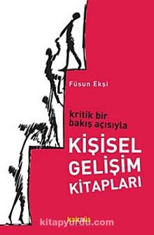 Kritik Bir Bakış Açısıyla Kişisel Gelişim  Kitapları - Füsun Ekşi