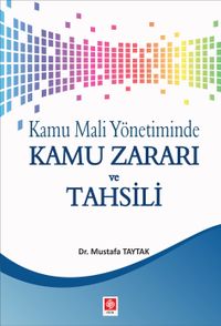 Kamu Mali Yönetiminde Kamu Zararı ve Tahsili