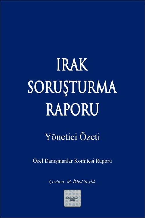 Irak Soruşturma Raporu & Yönetici Özeti