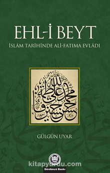 Ehl-i Beyt & İslam Tarihinde Ali-Fatıma Evladı