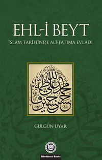 Ehl-i Beyt & İslam Tarihinde Ali-Fatıma Evladı