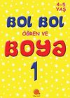 Bol Bol &Ouml;ğren ve Boya 1 (4-5 Yaş)