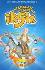 İksir & Keloğlan Aramızda