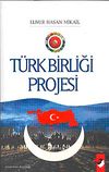 T&uuml;rk Birliği Projesi
