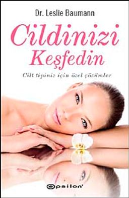 Cildinizi Keşfedin & Cilt Tipiniz İçin Özel Çözümler