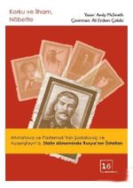 Korku ve İlham, Nöbette & Ahmatova ve Pasternak'tan Şostakoviç ve Ayzenştayn'a, Stalin Döneminde Rusya'nın Üstatları