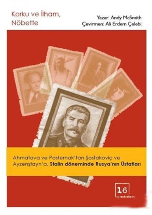 Korku ve İlham, Nöbette & Ahmatova ve Pasternak'tan Şostakoviç ve Ayzenştayn'a, Stalin Döneminde Rusya'nın Üstatları