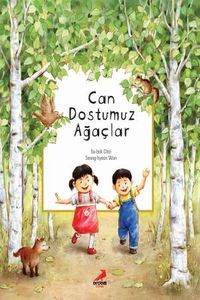 Can Dostumuz Ağaçlar 