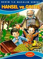 Hansel ve Gretel / Benim İlk Masalım Serisi