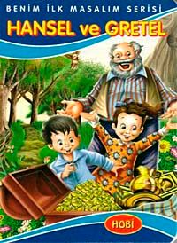 Hansel ve Gretel / Benim İlk Masalım Serisi