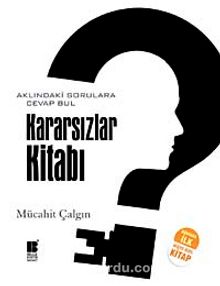 Kararsızlar Kitabı & Aklındaki Sorulara Cevap Bul - Mücahit Çalgın