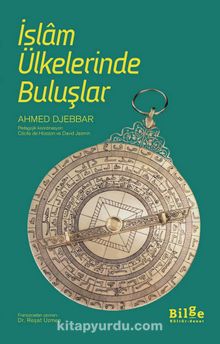 İslam Ülkelerinde Buluşlar - Ahmed Djebbar