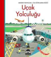 İlk Kitaplarım Dizisi / Uçak Yolculuğu 