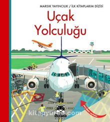 İlk Kitaplarım Dizisi / Uçak Yolculuğu - Bilinmeyen Yazar