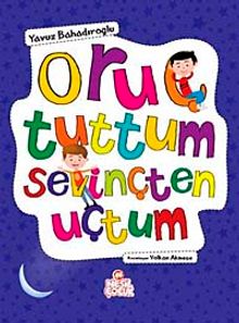 Oruç Tuttum Sevinçten Uçtum