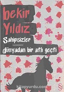 Sahipsizler - Dünyadan Bir Atlı Geçti - Bekir Yıldız