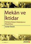 Mekan ve İktidar & Filmlerle İletişim Mekanlarının Altpolitikası