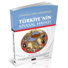 Osmanlı'dan Günümüze Türkiye'nin Siyasal Hayatı