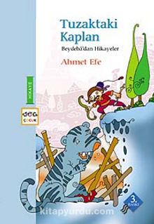 Tuzaktaki Kaplan /  Beydeba'dan Hikayeler - Ahmet Efe