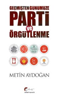 Geçmişten Günümüze  Parti ve Örgütlenme 