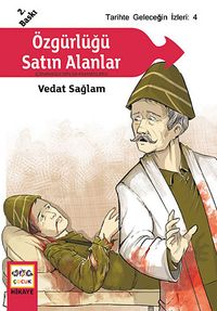 Özgürlüğü Satın Alanlar (Çanakkale'nin Kahramanları) / Tarihte Geleceğin İzleri:4