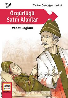 Özgürlüğü Satın Alanlar (Çanakkale'nin Kahramanları) / Tarihte Geleceğin İzleri:4 - Vedat Sağlam