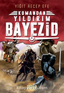 Kumandan Yıldırım Bayezid - Yiğit Recep Efe