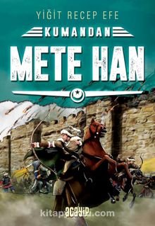 Kumandan Mete Han - Yiğit Recep Efe