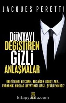 Dünyayı Değiştiren Gizli Anlaşmalar - Jacques Peretti