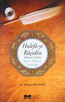 Hulefa-yi Raşidin Dönemi Tarihi Seyf b. Ömer ve Tarihçiliği