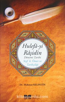Hulefa-yi Raşidin Dönemi Tarihi Seyf b. Ömer ve Tarihçiliği - Dr. Mahmut Kelpetin