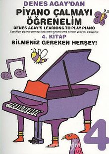 Denes Agay'dan Piyano Çalmayı Öğrenelim 4. Kitap Bilmeniz Gereken Herşey!