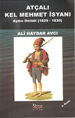 Atçalı Kel Mehmet İsyanı & Aydın İhtilali (1829-1830)