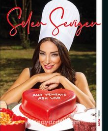 Ana Yemekte Aşk Var - Selen Sevigen