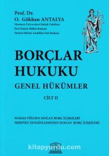 Borçlar Hukuku Genel Hükümler (Cilt 2) - Prof. Dr. Gökhan Antalya