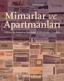 Mimarlar ve Apartmanları & Ankara’da Konut ve Barınma Kültüründen Örnekler - Umut Şumnu