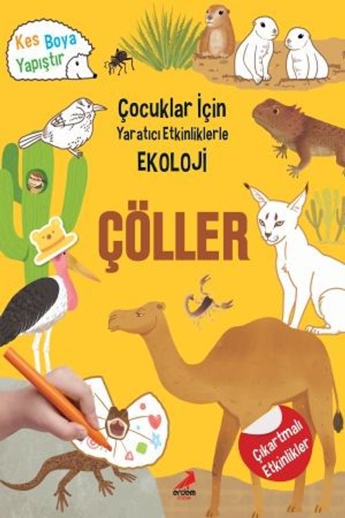 Çöller / Çocuklar İçin Yaratıcı Etkinliklerle Ekoloji 
