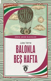 Balonla Beş Hafta Dünya Çocuk Klasikleri (7-12 Yaş)