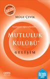 Mutluluk Kul&uuml;b&uuml; / Gelişim