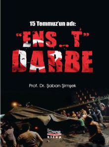 15 Temmuz’un Adı: Ens..t Darbe