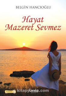 Hayat Mazeret Sevmez - Belgin Hancıoğlu