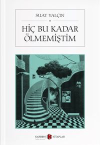 Hiç Bu Kadar Ölmemiştim