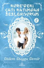 Kore'deki Çatı Katımdan Sesleniyorum 2 (Ciltli) 