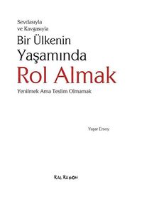 Sevdasıyla ve Kavgasıyla Bir Ülkenin Yaşamında Rol Almak & Yenilmek Ama Teslim Olmamak
