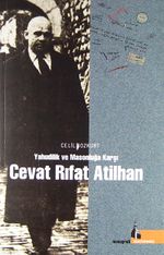 Yahudilik ve Masonluğa Karşı Cevat Rıfat Atilhan