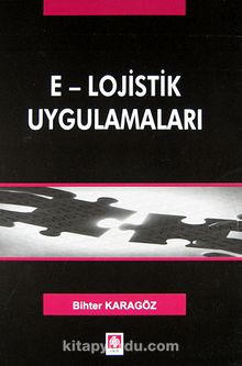 E-Lojistik Uygulamaları - Bihter Karagöz