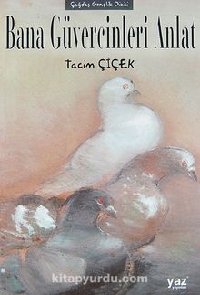 Bana Güvercinleri Anlat - Tacim Çiçek