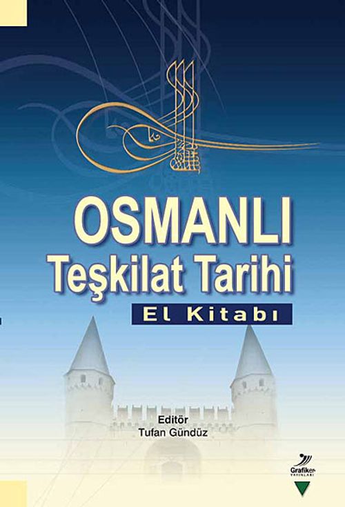 Osmanlı Teşkilat Tarihi El Kitabı